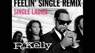 R.kelly - Feelin&#39; Single Remix - Single Ladies