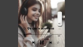 Pa que te acordaras