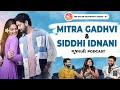 Chhello Divas Fame Mitra Gadhvi Siddhi Idnani Podcast Love Relationships Gujarati Film Insights