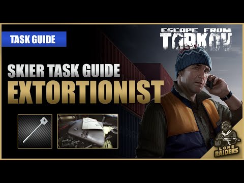 The Extortionist 12.12 (unknown key) - Skier Task Guide - Escape From Tarkov