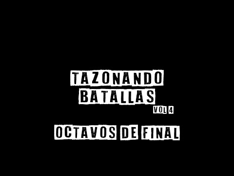 OCTAVOS TAZONANDO VOL. 4 - VERBO VS DANYEL MUSIC VS BLON VS NOVATO