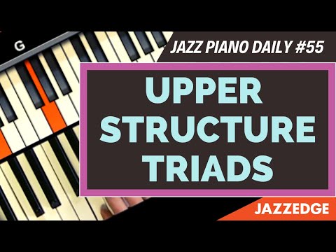 Upper Structure Triads Explained in 3 Steps (JPD #55)