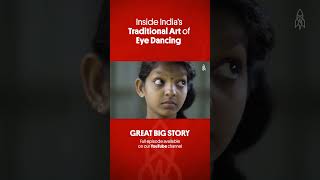 Inside India's Traditional Art of Eye Dancing #india #greatbigstory