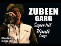 Zubeen Garg Hindi Songs Collection | Top 10 Songs of Zubeen Garg | Best of Zubeen Garg Audio Jukebox