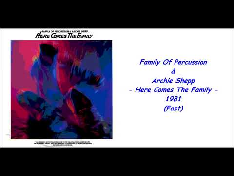 Family Of Percussion & Archie Shepp - Here Comes The Family - 1981 (Fast)