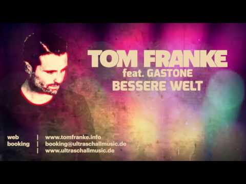 TOM FRANKE feat. GASTONE - Bessere Welt - OUT SOON