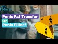Penis girth enlargement | penis fat transfer or penis filler ?