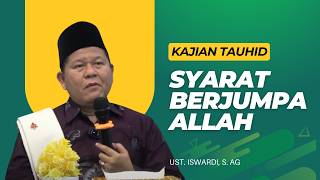 Download lagu 03. SYARAT BERJUMPA ALLAH - KAJIAN TAUHID | UST. ISWARDI, S. AG mp3