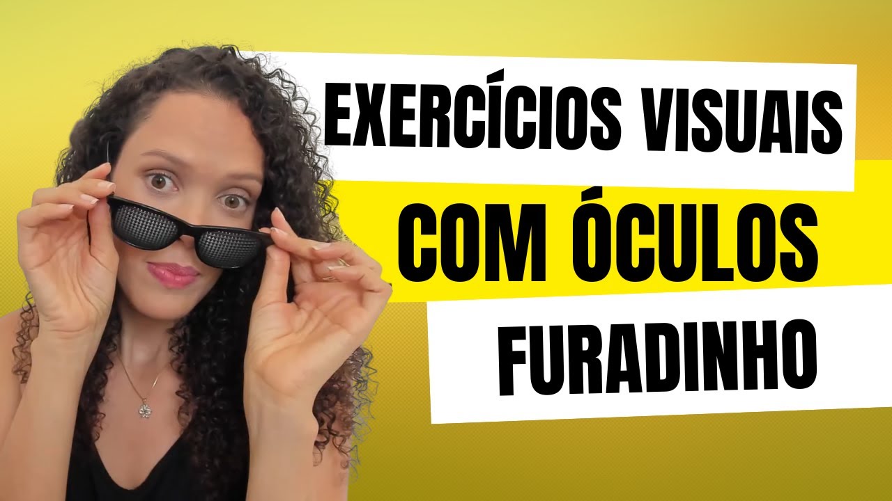 Exercícios Visuais com os óculos furadinhos