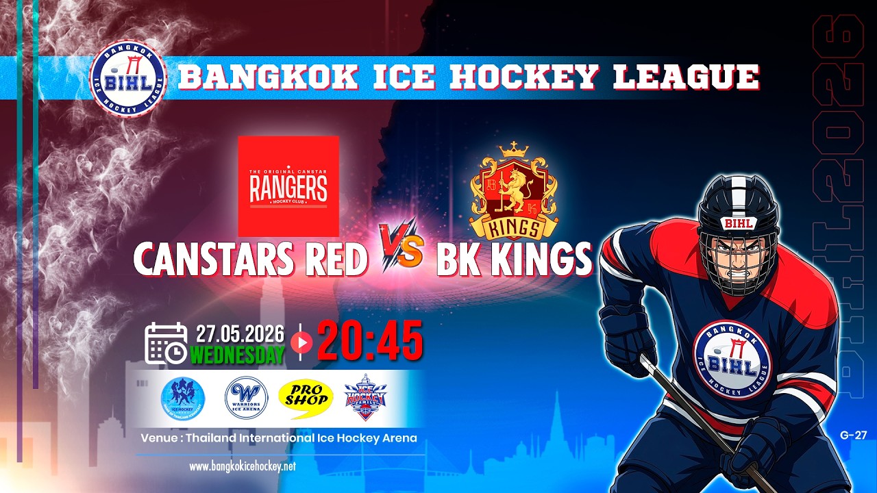 CANSTARS RED -vs- KINGS | BANGKOK ICE HOCKEY LEAGUE 2026 | GAME-27