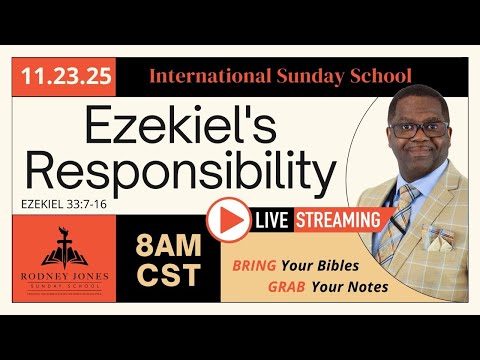 Join Dr Rodney Jones LIVE Sunday School (International), Ezekiel's Responsibility, Ezekiel 33