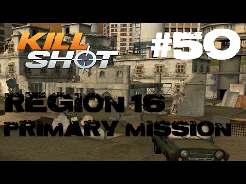 Kill Shot Primary Mission Region 16 - Protect the friendlies for 60 secs Part 50 Gameplay