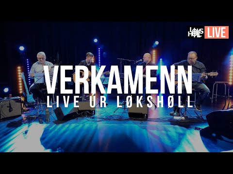 Løkshøll LIVE - VerkaMenn
