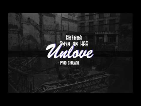 Oktoba & Syto de HGC - UNLOVE (Prod. Chulapo)