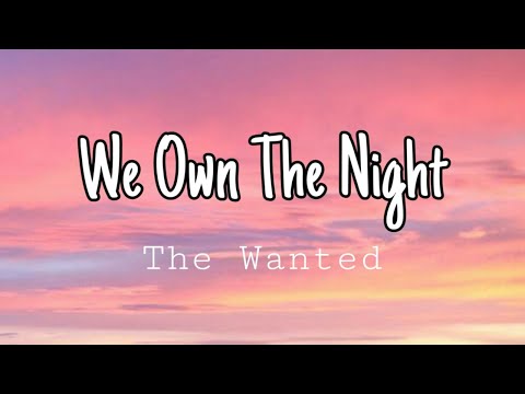 The Wanted - We Own The Night (Lyrics)