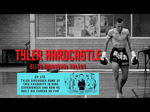 Ep 172 - ELITE Muaythai talent Tyler Hardcastle