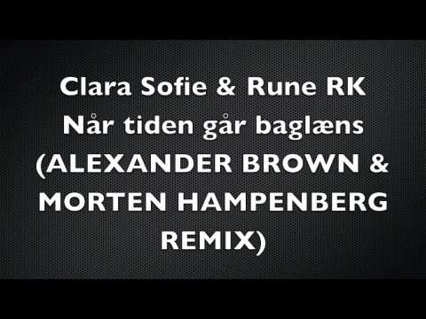 Clara Sofie & Rune RK - Når tiden går baglæns (Alexander Brown & Morten Hampenberg Remix)