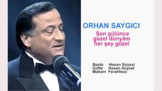 ORHAN SAYGICI  Sen gülünce güzel dünyâm her şey güzel