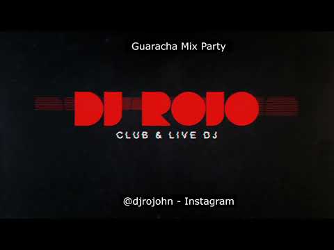 Guaracha Mix BY Dj Rojo (Honduras)