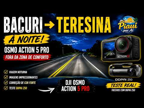 BACURI ➜ TERESINA À NOITE | DJI Osmo Action 5 Pro Fora da Zona de Conforto
