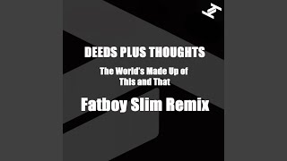 The World's Made Up of This and That (Fatboy Slim Remix)