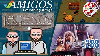 Legends Review | Amigos: Everything Amiga Podcast 288