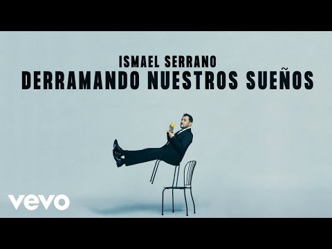 Ismael Serrano - Derramando Nuestros Sueños (Lyric Video)