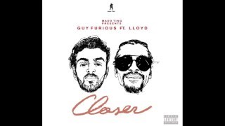 Guy Furious ft Lloyd- Closer