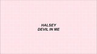 Halsey - Devil In Me - Lyrics
