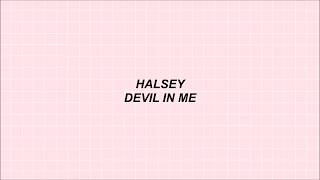 Halsey - Devil In Me - Lyrics