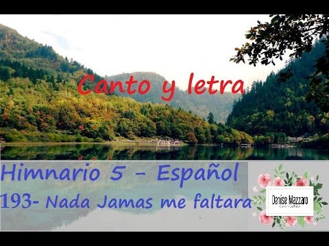 193   Nada Jamas me faltara - Himnario 5 Español