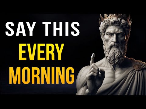 8 Things To Tell Yourself Every Morning | Stoicism 