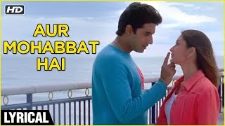 Aur Mohabbat Hai - Lyrical | Main Prem Ki Diwani Hoon | Abhishek Bachchan, Kareena Kapoor | Shaan Aur Mohabbat Hai - Lyrical | Main Prem Ki Diwani Hoon | Abhishek Bachchan, Kareena Kapoor | Shaan