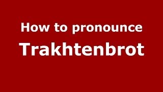 How to pronounce Trakhtenbrot