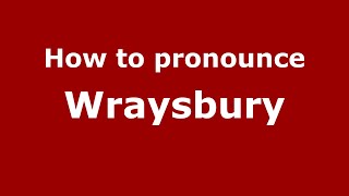 How to pronounce Wraysbury
