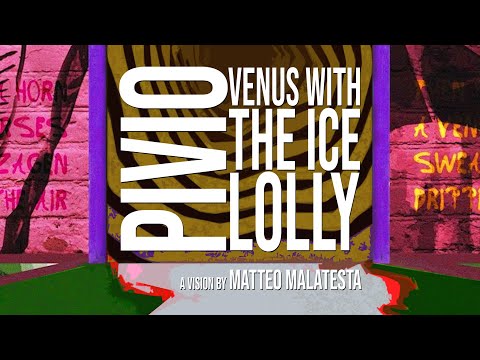 📺 Pivio | Venus With The Ice Lolly (بوظة اسكيمو) | Official Videoclip by Matteo Malatesta