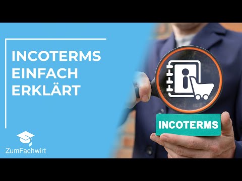 Incoterms richtig anwenden - Einfach erklärt für die Prüfung zum Fachwirt!