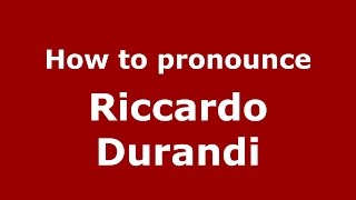 How to pronounce Riccardo Durandi