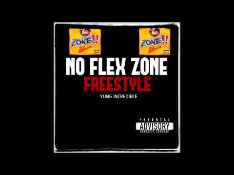 Yung Incredible - No Flex Zone (Remix/Freestyle)   [Audio]