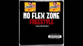 Yung Incredible - No Flex Zone (Remix/Freestyle)   [Audio]