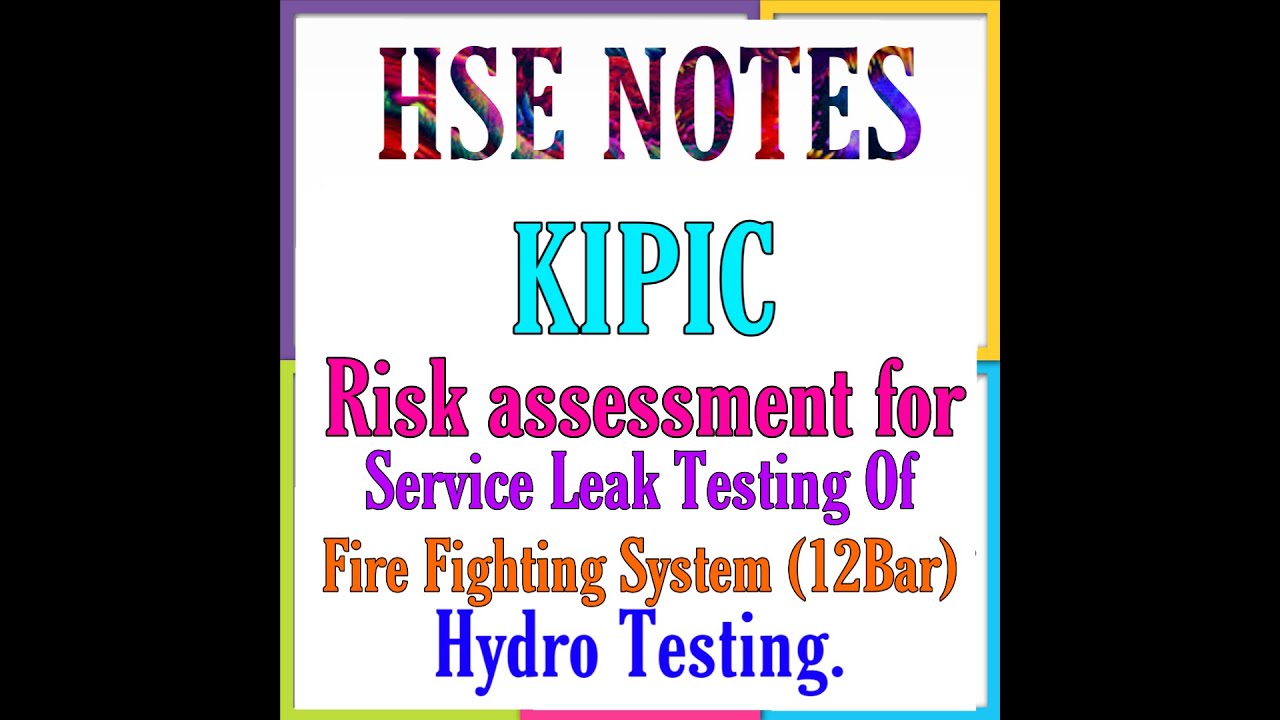 Risk assessment for Service Leak Testing For Fire Fighting System (12Bar) Hydro Testing.