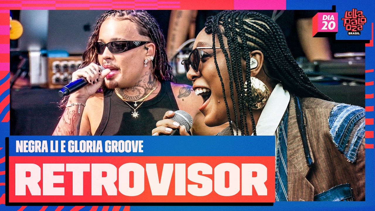 Negra Li e Gloria Groove cantam ‘Retrovisor’ | #LollaBRNoMultishow