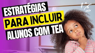 Como PROMOVER a INCLUSÃO de ALUNOS com AUTISMO? Aprenda as melhores ESTRATÉGIAS!