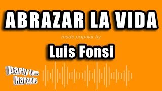 Luis Fonsi - Abrazar La Vida (Versión Karaoke)