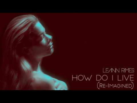 Video thumbnail for How Do I Live (Re-Imagined)