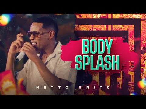 BODY SPLASH - Netto Brito | Pra Encher e Derramar de Verão - OFICIAL