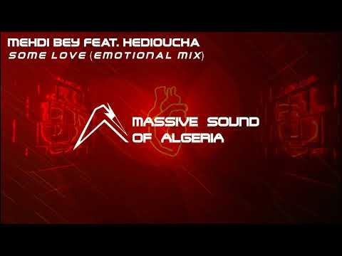 Mehdi Bey Feat. Hedioucha - Some Love (Emotional Mix)