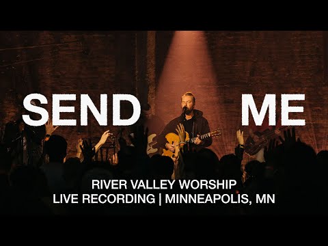 Send Me (LIVE) from River Valley Worship