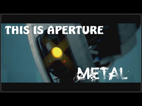 [♪] Portal 2 x Metal - This is Aperture