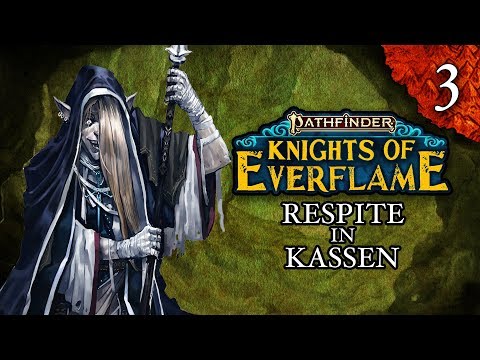 Respite at Kassen | Pathfinder: Knights of Everflame | Episode 3